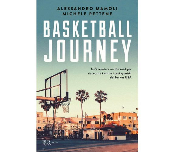 Basketball journey - Alessandro Mamoli, Michele Pettene - Rizzoli, 2021