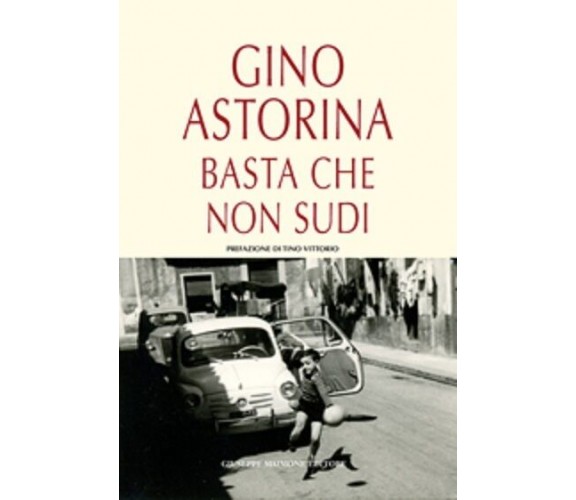 Basta che non sudi di Gino Astorina,  2016,  Maimone Editore