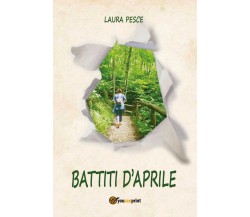 Battiti d’Aprile	 di Laura Pesce,  2020,  Youcanprint