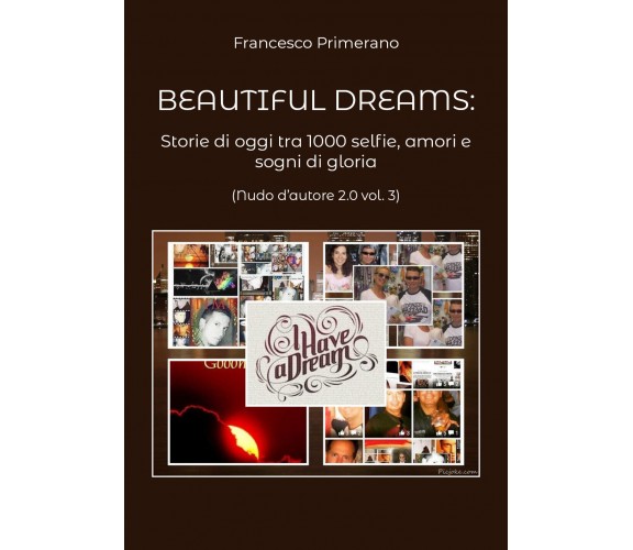 Beautiful dreams. Storie di oggi tra 1000 selfie, amori e sogni di gloria (Nudo 