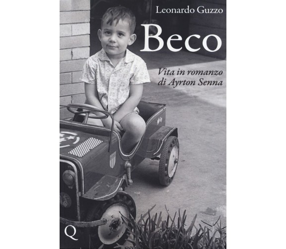 Beco. Vita in romanzo di Ayrton Senna - Leonardo Guzzo - Pequod, 2021