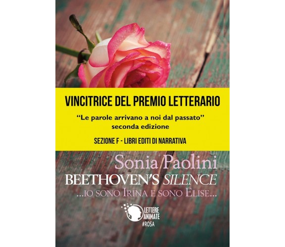 Beethoven’s Silence - Io sono Irina e sono Elise, Sonia Paolini,  2017,  Lett. 