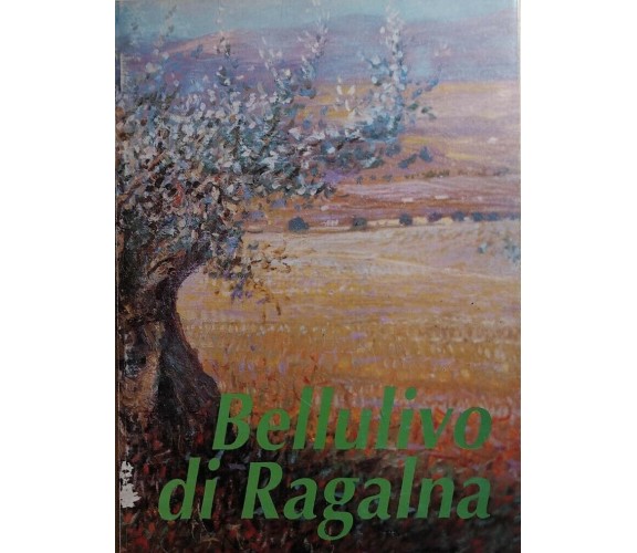 Bellulivo di Ragalna di Aa.vv., 1992, Edizioni Arte E Folklore Di Sicilia