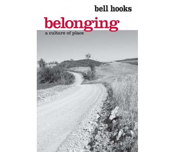 Belonging - Bell Hooks - Routledge, 2008