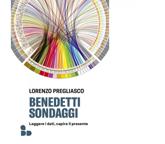 Benedetti sondaggi di Lorenzo Pregliasco - ADD Editore, 2022