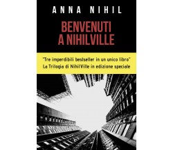 Benvenuti a NihilVille	 di Anna Nihil,  2018,  Youcanprint