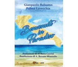 Benvenuti in Paradiso	 di Gianpaolo Balsamo, Palma Lavecchia,  2017,  Youcanprin