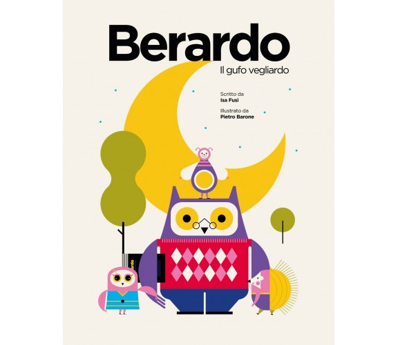  Berardo - Il gufo vegliardo - Isa Fusi, Pietro Barone,  2019,  Youcanprint