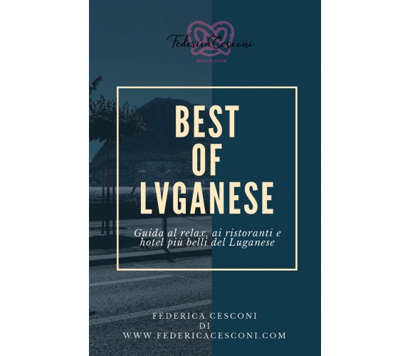 Best of Luganese. Ediz. italiana di Federica Cesconi, 2019, Youcanprint