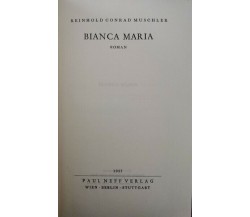 Bianca Maria  di Keinhold Conrad Muschler,  1957,  Paul Neff Verlag - ER