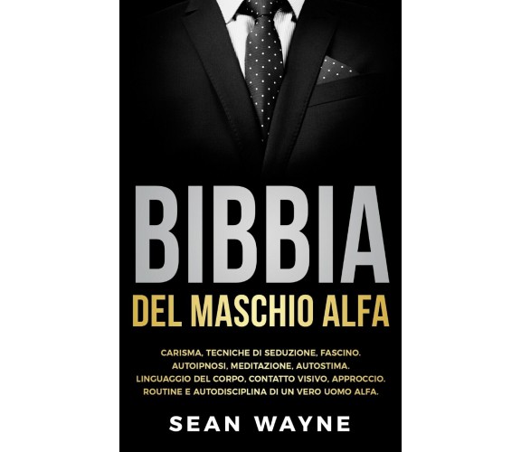 Bibbia del maschio alfa di Sean Wayne,  2021,  Youcanprint