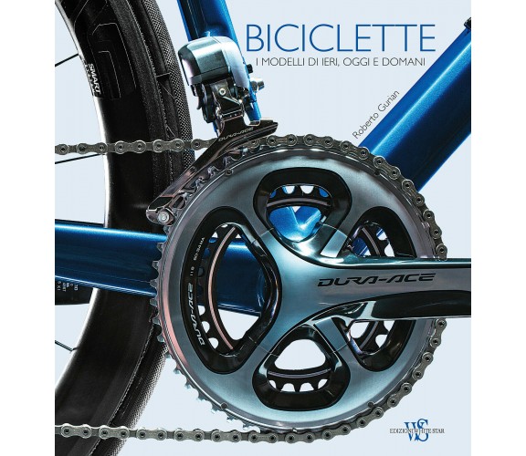 Biciclette. I modelli di ieri, oggi e domani - Roberto Gurian - White Star-2017 