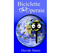 Biciclette operaie - Davide Stanic - Independently published, 2020