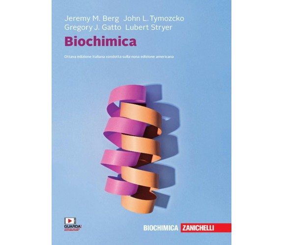 Biochimica - Jeremy M. Berg, John L. Tymoczko, Lubert Stryer - Zanichelli, 2020