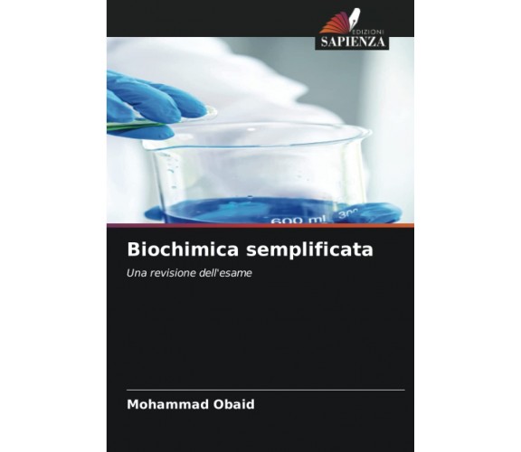 Biochimica semplificata - Mohammad Obaid - Edizioni Sapienza, 2022