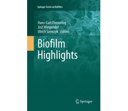 Biofilm Highlights - Hans-Curt Flemming - Springer, 2013