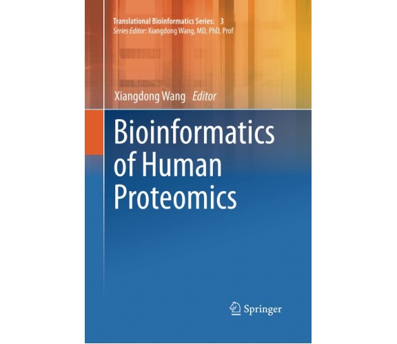 Bioinformatics of Human Proteomics - Xiangdong Wang - Springer, 2015