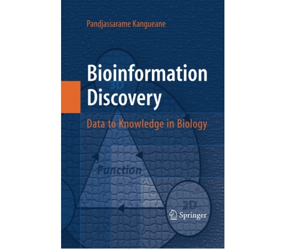 Bioinformation Discovery - Pandjassarame Kangueane - Springer, 2014