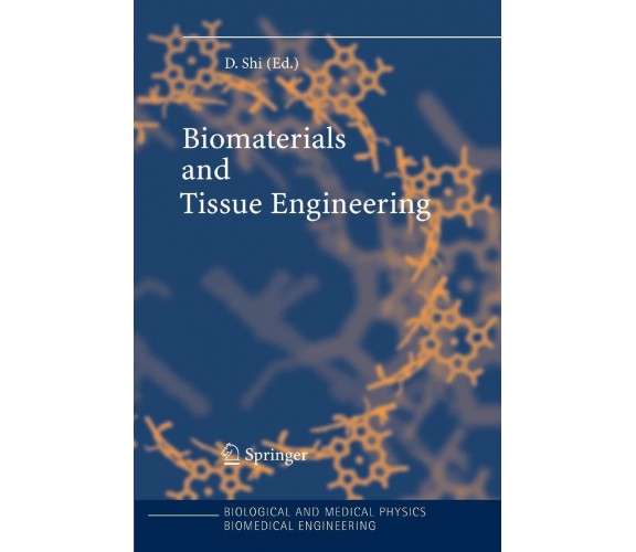 Biomaterials and Tissue Engineering - Donglu Shi - Springer, 2010