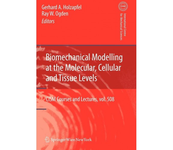 Biomechanical Modelling at the Molecular, Cellular and Tissue Levels - 2010