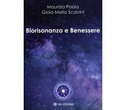 Biorisonanza e Benessere di Maurizio Possia , Gioia Maria Scalvini, 2022, Om 