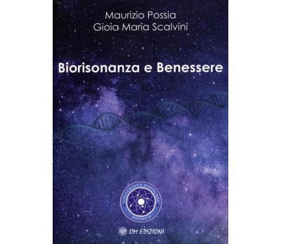 Biorisonanza e Benessere di Maurizio Possia , Gioia Maria Scalvini, 2022, Om 