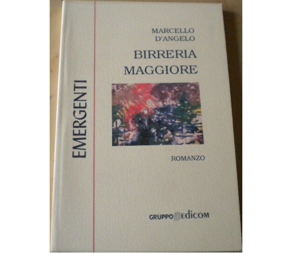 Birreria Maggiore - Marcello D’Angelo,  1998,  Gruppo Edicom 