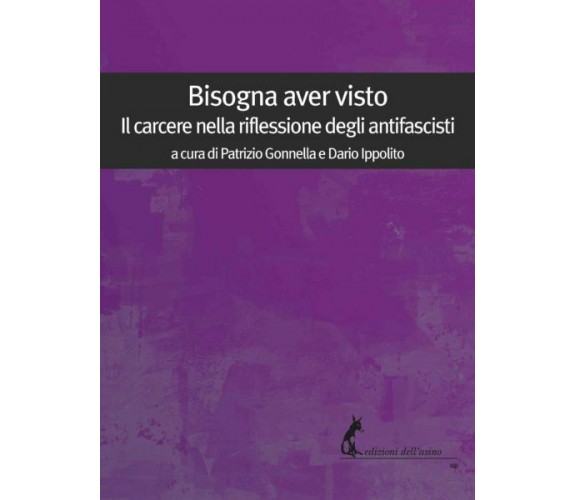 Bisogna aver visto. Il carcere nella riflessione degli antifascisti di P. Gonnel