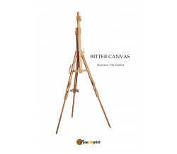 Bitter Canvas I  di Vito Marino Buonora,  2017,  Youcanprint