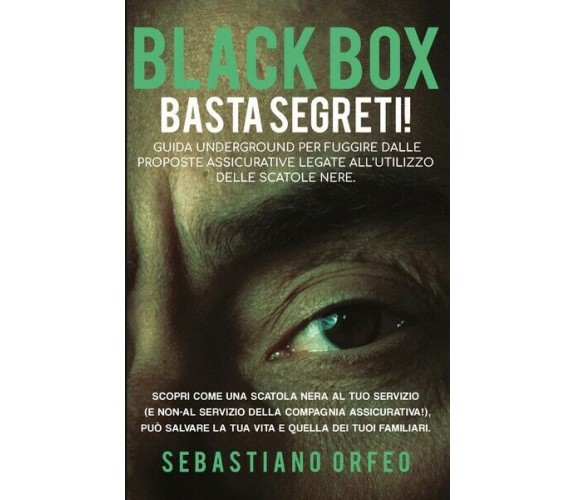 Black Box - Basta Segreti  di Sebastiano Orfeo,  2019,  Youcanprint - ER