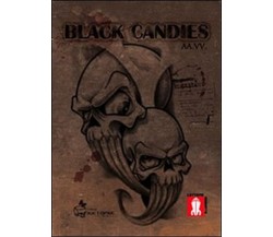 Black Candies	 di D. Cervellera,  2012,  Lettere Animate Editore