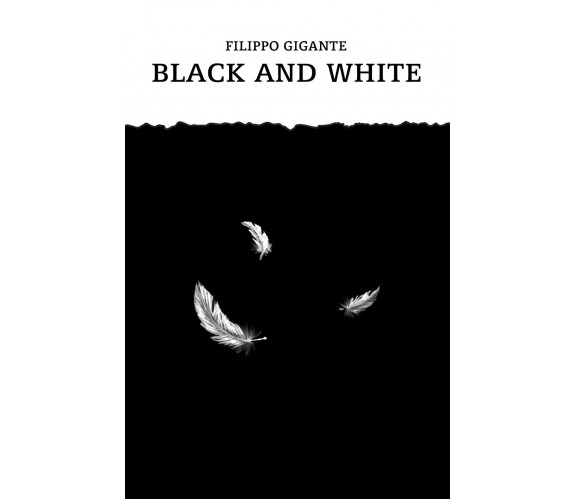 Black and White di Filippo Gigante,  2021,  Youcanprint