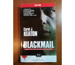 Blackmail - Parte prima e parte seconda -. Carol J. Keaton - Curcio - 2012 - M