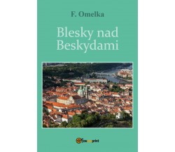 Blesky nad Beskydami	 di Frantisek Omelka,  2017,  Youcanprint