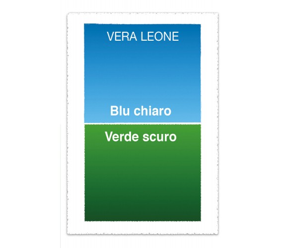 Blu chiaro verde scuro di Vera Leone,  2021,  Youcanprint