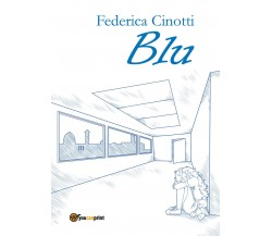 Blu	 di Federica Cinotti,  2017,  Youcanprint