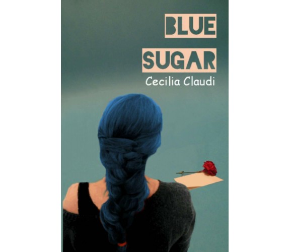 Blue Sugar di C.m. Stunich,  2016,  Indipendently Published