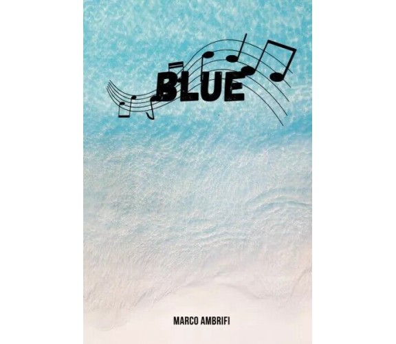 Blue di Marco Ambrifi, 2023, Youcanprint