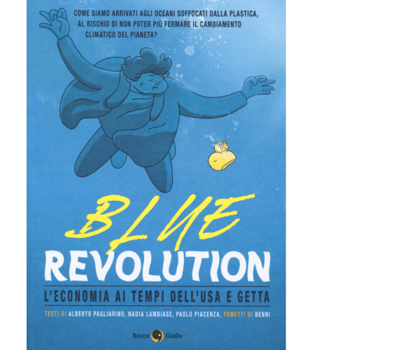 Blue revolution. L’economia ai tempi dell’usa e getta di Alberto Pagliarino, Nad