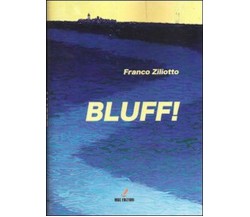 Bluff!	 di Franco Ziliotto,  2011,  Mgc Edizioni