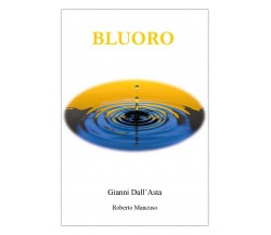 Bluoro di Gianni Dall’Asta, Roberto Mancuso, 2019, Youcanprint