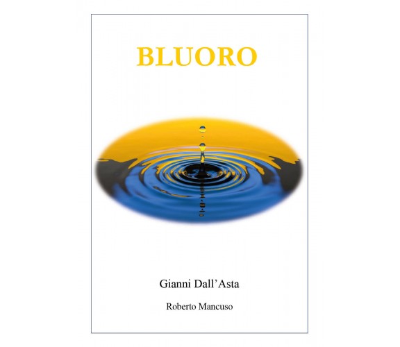 Bluoro di Gianni Dall’Asta, Roberto Mancuso, 2019, Youcanprint