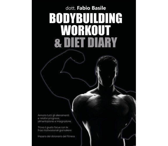 Bodybuilding workout & diet diary di Fabio Basile,  2021,  Youcanprint