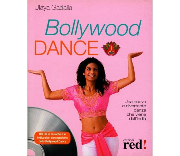 Bollywood Dance. Con CD Audio di Ulaya Gadalla,  2008,  Edizioni Red!