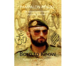 Born to know - Nato per conoscere	 di Renzo Pampalon,  2017,  Youcanprint