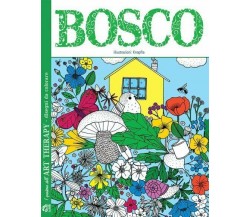 Bosco. I quaderni dell’art therapy. 100 disegni da colorare di Knapfla,  2021,  