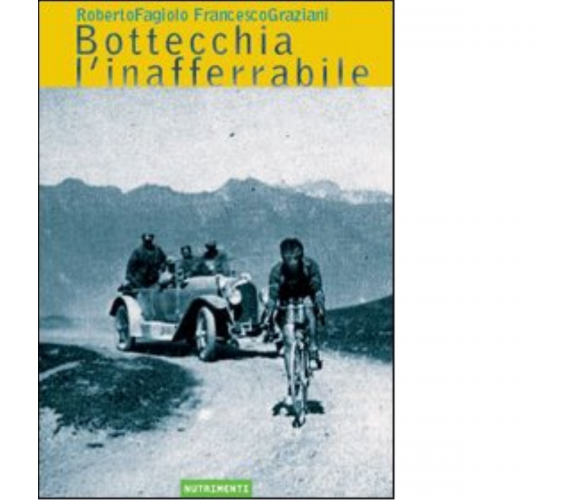 Bottecchia l'inafferrabile di Roberto Fagiolo , Francesco Graziani -2005