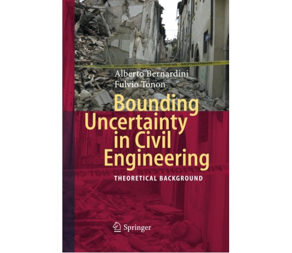 Bounding Uncertainty in Civil Engineering - Alberto Bernardini - Springer, 2014