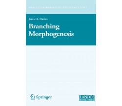 Branching Morphogenesis - Jamie Davies - Springer, 2010