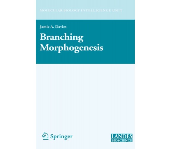 Branching Morphogenesis - Jamie Davies - Springer, 2010